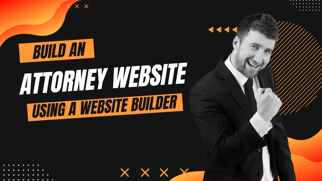 Build an Attorney Website using a Website Builder in 2023