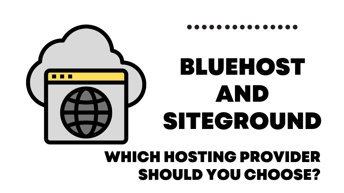 Bluehost And SiteGround: Which Hosting Provider Should You Choose?