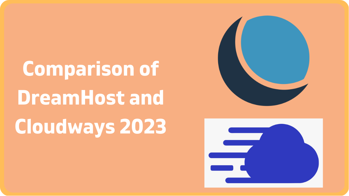 Comparison of DreamHost and Cloudways 2023
