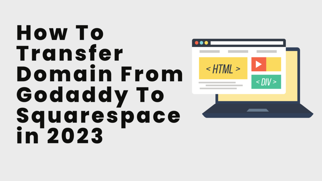 How To Transfer Domain From Godaddy To Squarespace in 2023