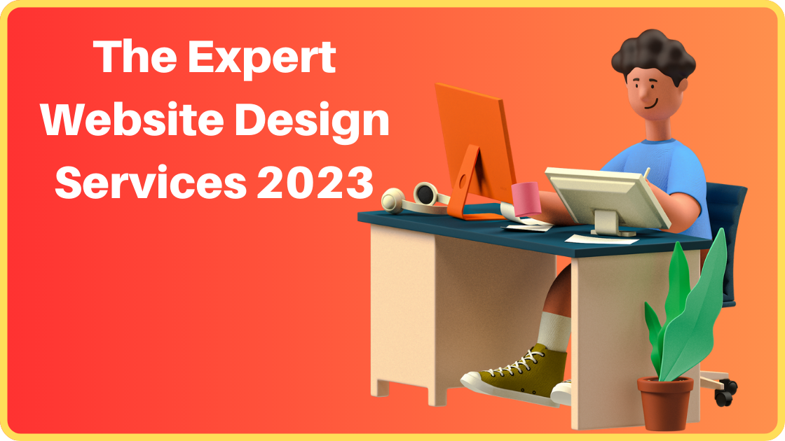 The Expert Website Design Services 2023