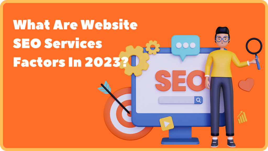 What Are Website SEO Services Factors In 2023?