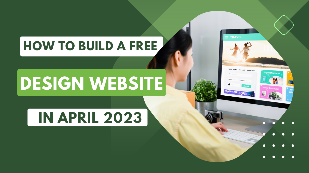 How to Build a Free Design Website in April 2023