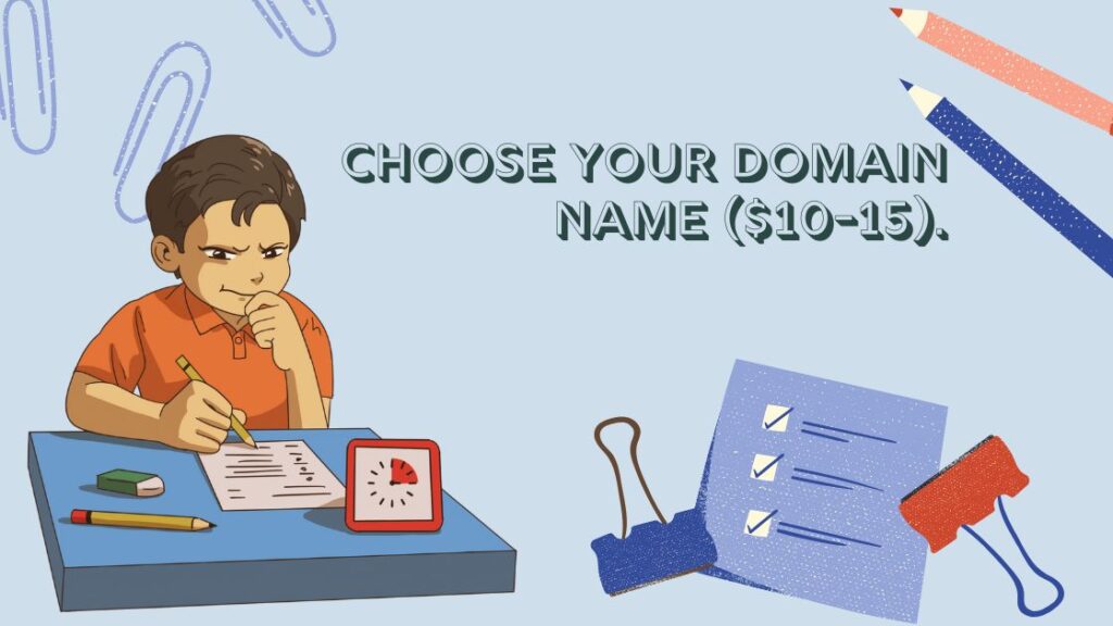 Choose Your Domain Name ($10-15).