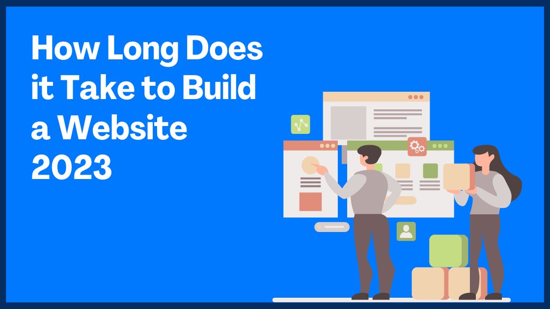 How Long Does it Take to Build a Website 2023