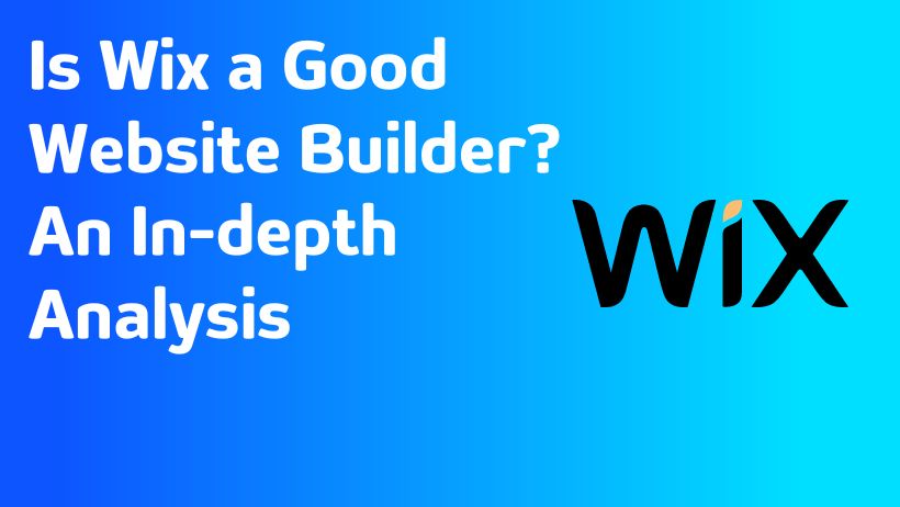 Is Wix a Good Website Builder? An In-depth Analysis