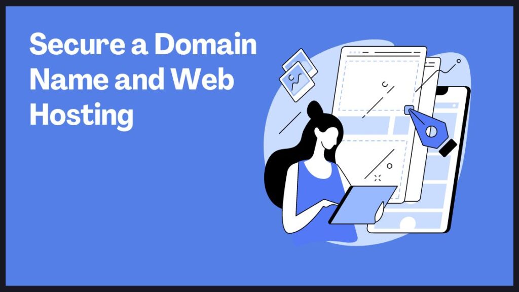 Secure a Domain Name and Web Hosting