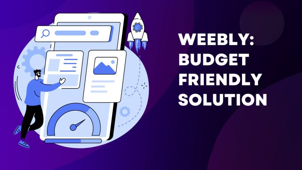 Weebly: Budget Friendly Solution