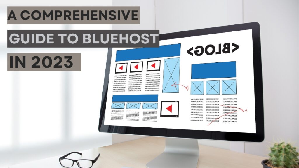 A Comprehensive Guide to Bluehost in 2023