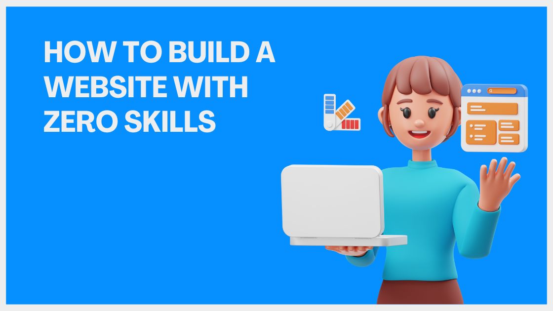 How to Build a Website with Zero Skills
