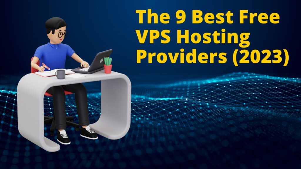 The 9 Best Free VPS Hosting Providers