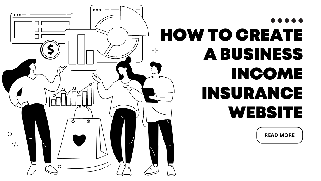 learn How To Create A Business Income Insurance Website