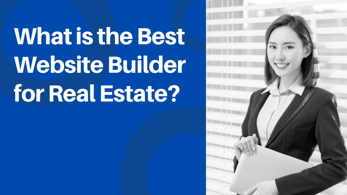 What is the Best Website Builder for Real Estate?